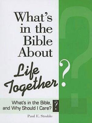cover image of What's in the Bible About Life Together?